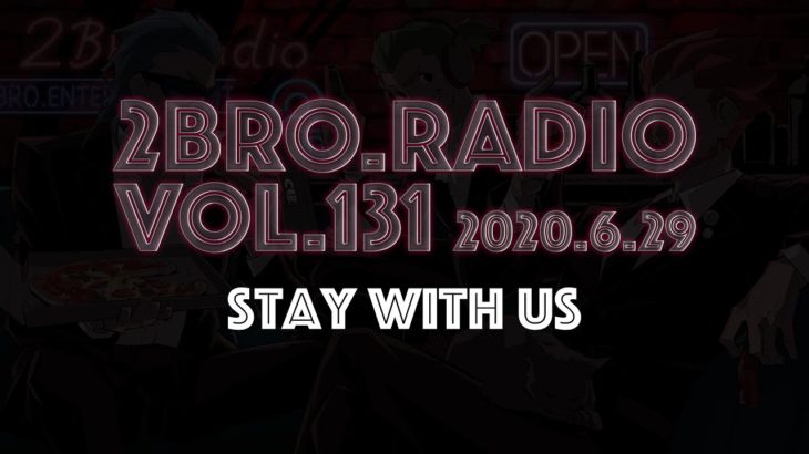 2broRadio【vol.131】